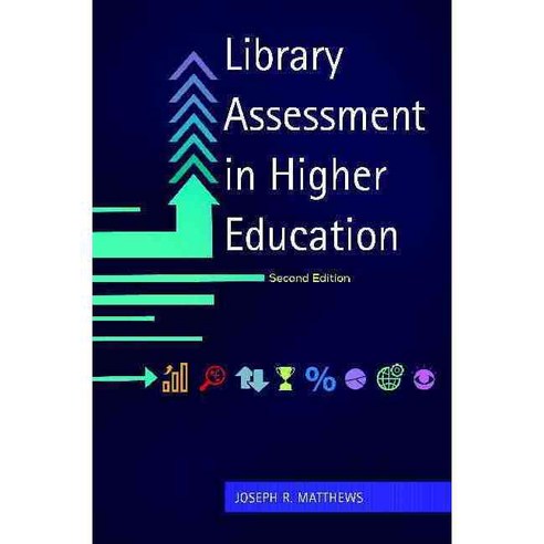 Library Assessment in Higher Education Paperback, Libraries Unlimited