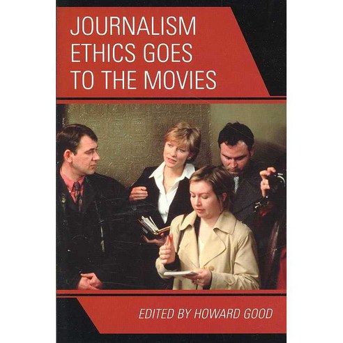 Journalism Ethics Goes to the Movies, Rowman & Littlefield Pub Inc