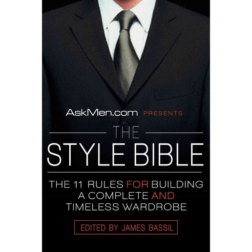 Askmen.com Presents the Style Bible: The 11 Rules for Building a Complete and Timeless Wardrobe, Avon A