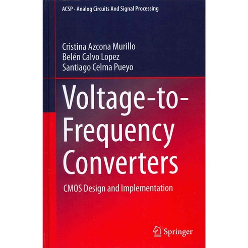 Voltage-to-Frequency Converters: CMOS Design and Implementation, Springer Verlag