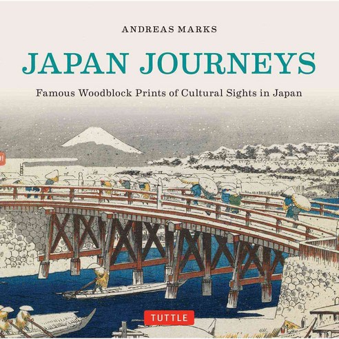 Japan Journeys: Famous Woodblock Prints of Cultural Sights in Japan, Tuttle Pub