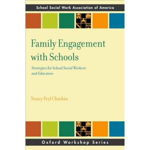 Family Engagement with Schools: Strategies for School Social Workers and Educators Paperback, Oxford University Press, USA