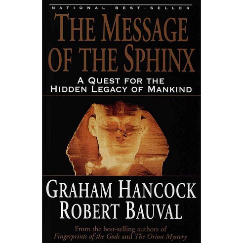 The Message of the Sphinx: A Quest for the Hidden Legacy of Mankind, Broadway Books
