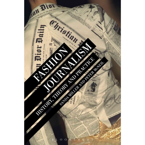 Fashion Journalism: History Theory and Practice Hardcover, Bloomsbury Academic