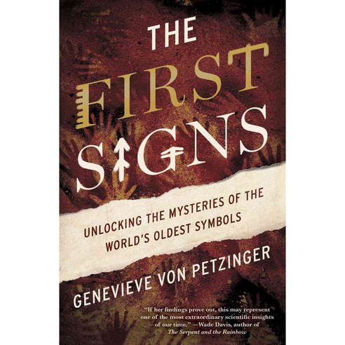 The First Signs: Unlocking the Mysteries of the World''s Oldest Symbols, Atria Books