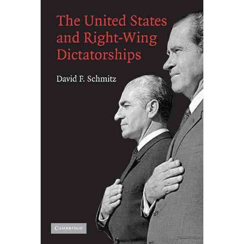 The United States And Right-Wing Dictatorships 1965-1989, Cambridge Univ Pr