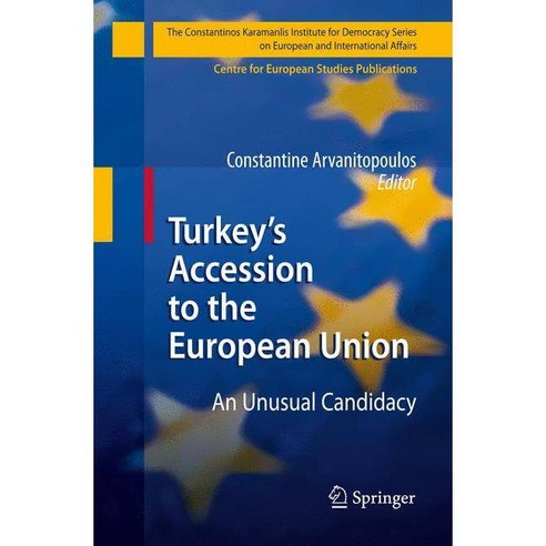 Turkey''s Accession to the European Union: An Unusual Candidacy, Springer Verlag