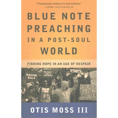 Blue Note Preaching in a Post-Soul World: Finding Hope in an Age of Despair, Westminster John Knox Pr
