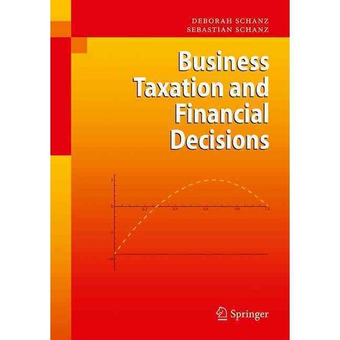 Business Taxation and Financial Decisions, Springer Verlag