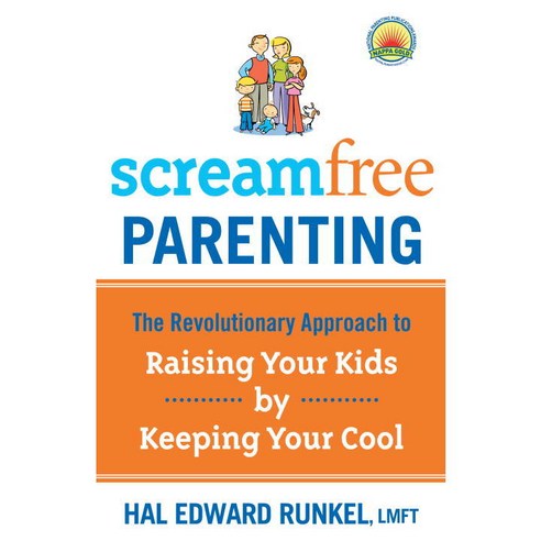 Screamfree Parenting: The Revolutionary Approach to Raising Your Kids by Keeping Your Cool, Harmony Books