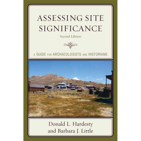 Assessing Site Significance: A Guide for Archaeologists and Historians, Altamira Pr