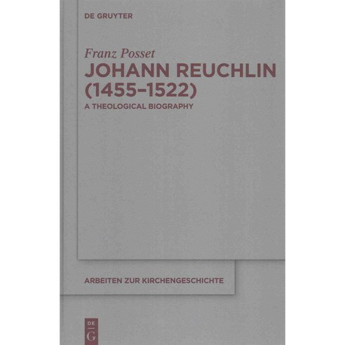 Johann Reuchlin 1455-1522: A Theological Biography, De Gruyter