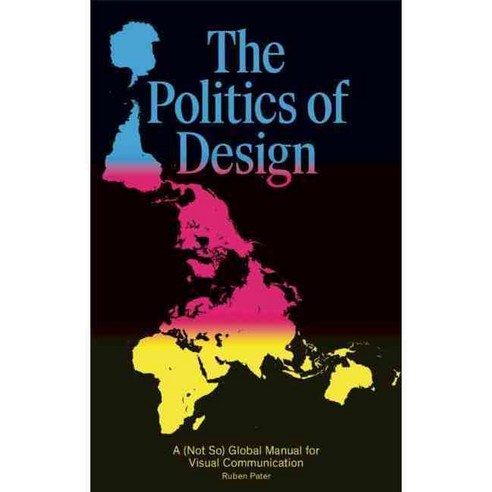 The Politics of Design:A (Not So) Global Manual for Visual Communication, Bis Publ