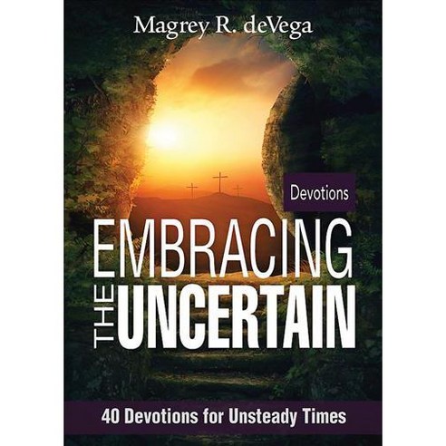 Embracing the Uncertain: 40 Devotions for Unsteady Times Paperback, Abingdon Press