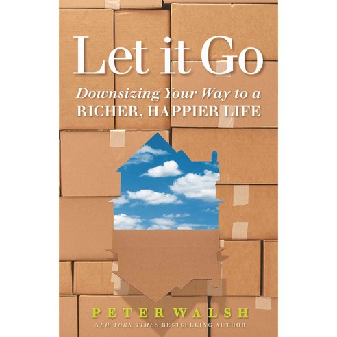 Let It Go: Downsizing Your Way to a Richer Happier Life, Rodale Pr - 가격 ...
