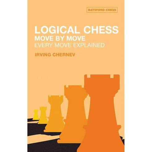 Logical Chess: Move by Move, B T Batsford Ltd