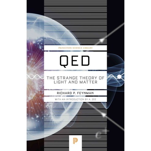 Qed: The Strange Theory of Light and Matter, Princeton Univ Pr