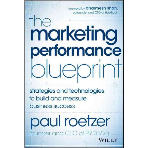 The Marketing Performance Blueprint: Strategies and Technologies to Build and Measure Business Success, John Wiley & Sons Inc
