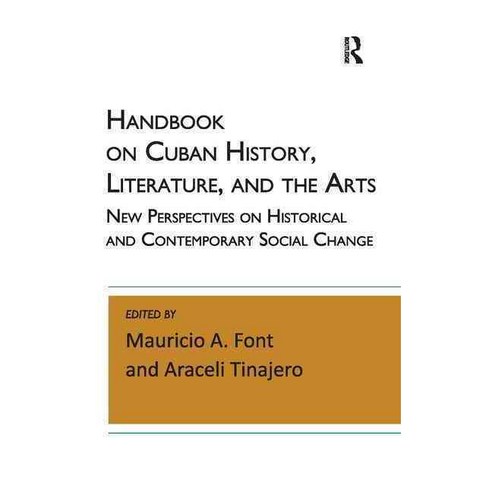 Handbook on Cuban History Literature and the Arts: New Perspectives on Historical and Contemporary Social Change Hardcover, Paradigm Publishers