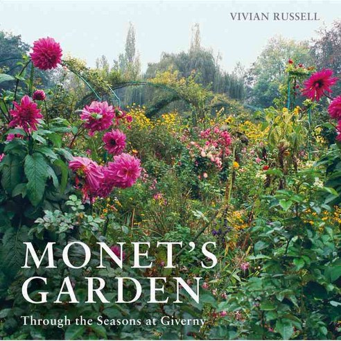 Monet''s Garden: Through the Seasons at Giverny, Frances Lincoln Ltd