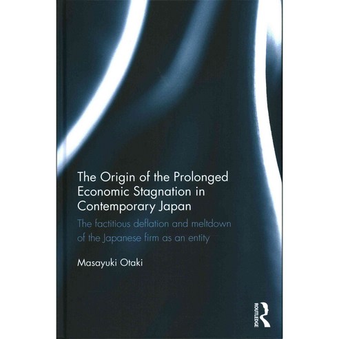 The Origin of the Prolonged Economic Stagnation in Contemporary Japan, Routledge