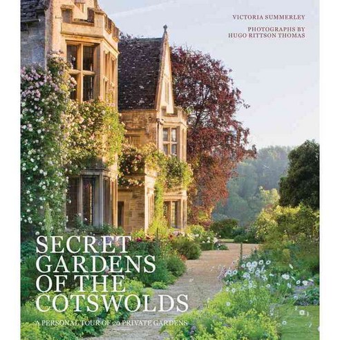 Secret Gardens of the Cotswolds:A Personal Tour of 20 Private Gardens, Frances Lincoln