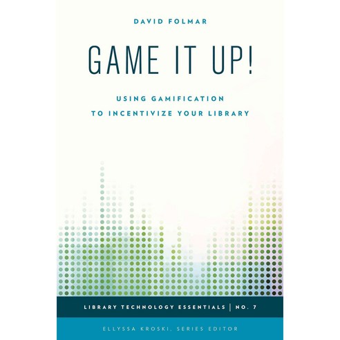 Game It Up!: Using Gamification to Incentivize Your Library Paperback, Rowman & Littlefield Publishers