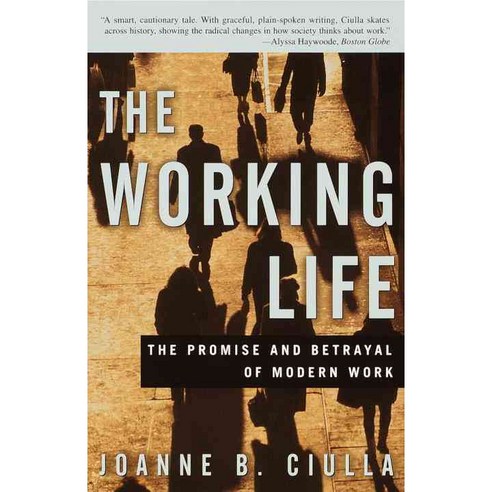 Working Life : The Promise and Betrayal of Modern Work, Random House