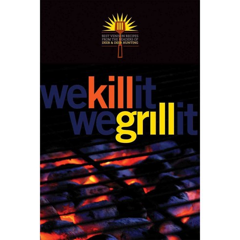 We Kill It We Grill It, Krause Pubns Inc