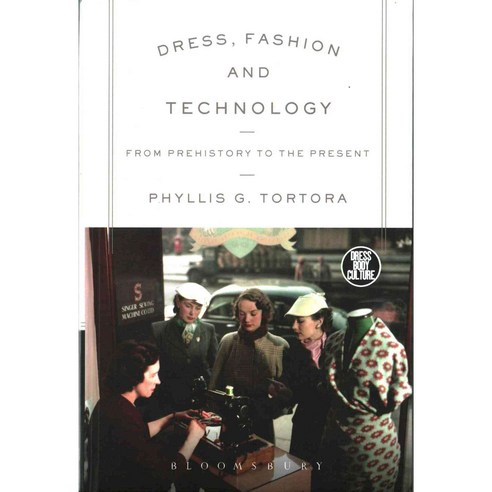 Dress Fashion and Technology: From Prehistory to the Present Hardcover, Bloomsbury Publishing PLC