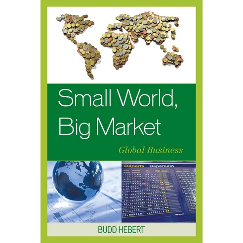 Small World Big Market: Global Business Hardcover, Lexington Books