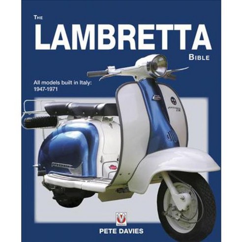 The Lambretta Bible: Covers All Lambretta Models Built in Italy: 1947-1971 (New Edition) Paperback, Veloce Publishing