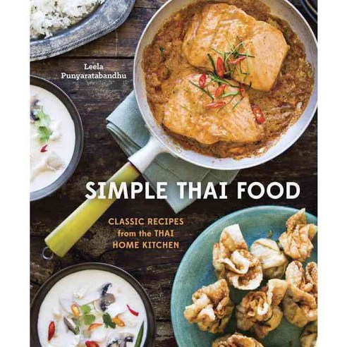 Simple Thai Food:Classic Recipes from the Thai Home Kitchen, Ten Speed Press
