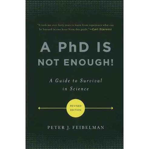 A PhD Is Not Enough!:A Guide to Survival in Science, Basic Books