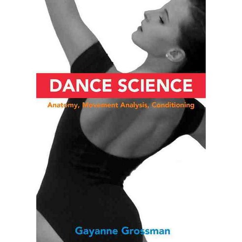 Dance Science: Anatomy Movement Analysis and Conditioning, Princeton Book Co Pub