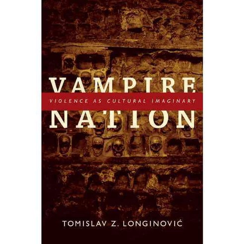 Vampire Nation: Violence As Cultural Imaginary 페이퍼북, Duke Univ Pr