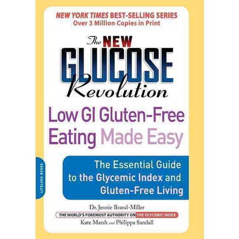 The New Glucose Revolution Low GI Gluten-Free Eating Made Easy, Da Capo Pr
