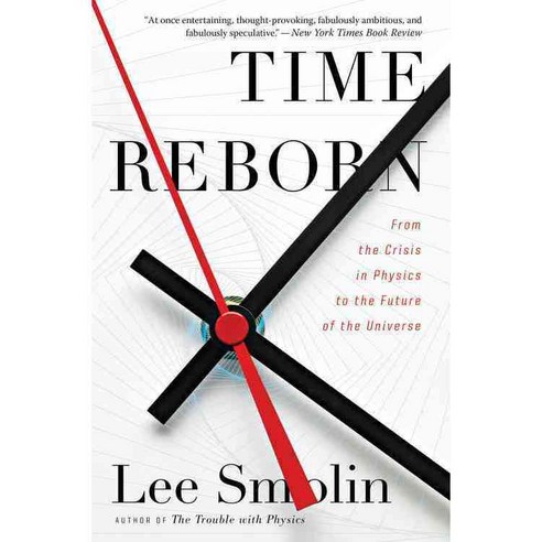 Time Reborn: From the Crisis in Physics to the Future of the Universe, Mariner Books