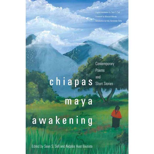 Chiapas Maya Awakening: Contemporary Poems and Short Stories, Univ of Oklahoma Pr