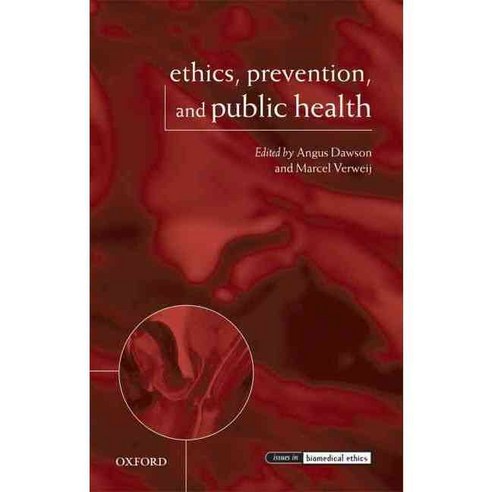 Ethics Prevention and Public Health, Oxford Univ Pr
