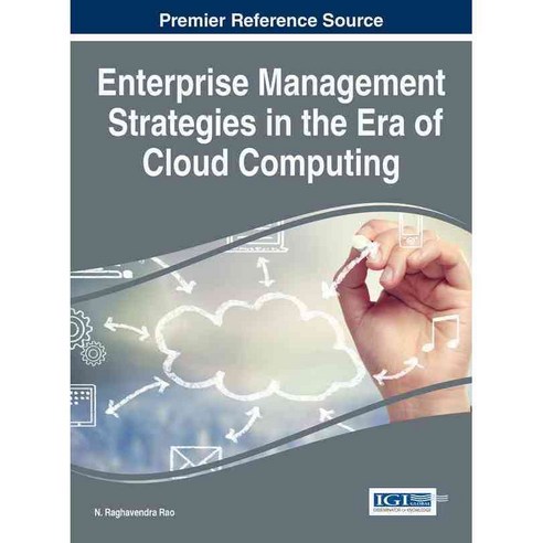 Enterprise Management Strategies in the Era of Cloud Computing, Business Science Reference