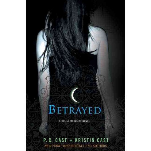 Betrayed: A House of Night Novel, St Martins Pr
