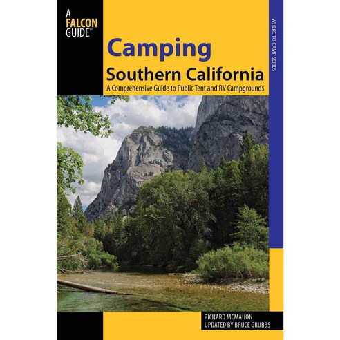 Camping Southern California: A Comprehensive Guide to Public Tent and Rv Campgrounds, Falcon Pr Pub Co