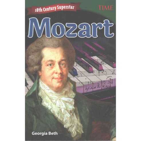 18th Century Superstar: Mozart, Teacher Created Materials