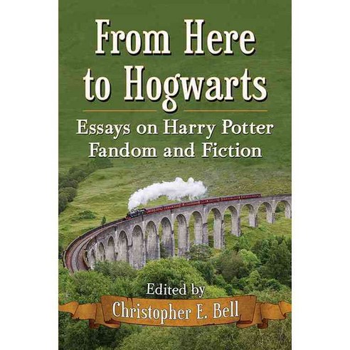 From Here to Hogwarts: Essays on Harry Potter Fandom and Fiction Paperback, McFarland & Company