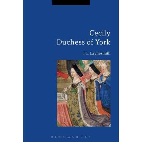 Cecily Duchess of York, Bloomsbury USA Academic