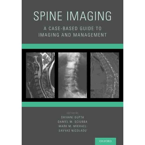 Spine Imaging: A Case-Based Guide to Imaging and Management, Oxford Univ Pr