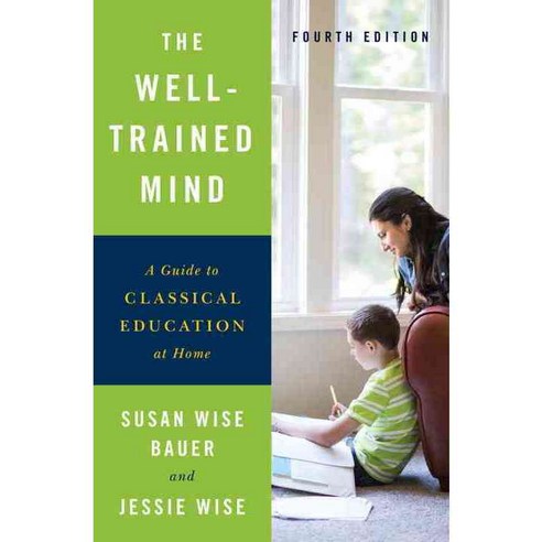 The Well-Trained Mind:A Guide to Classical Education at Home, W. W. Norton & Company
