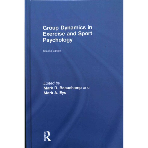 Group Dynamics in Exercise and Sport Psychology 양장, Routledge