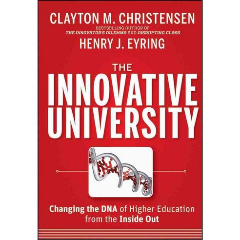 The Innovative University: Changing the DNA of Higher Education from the Inside Out Hardcover, Jossey-Bass